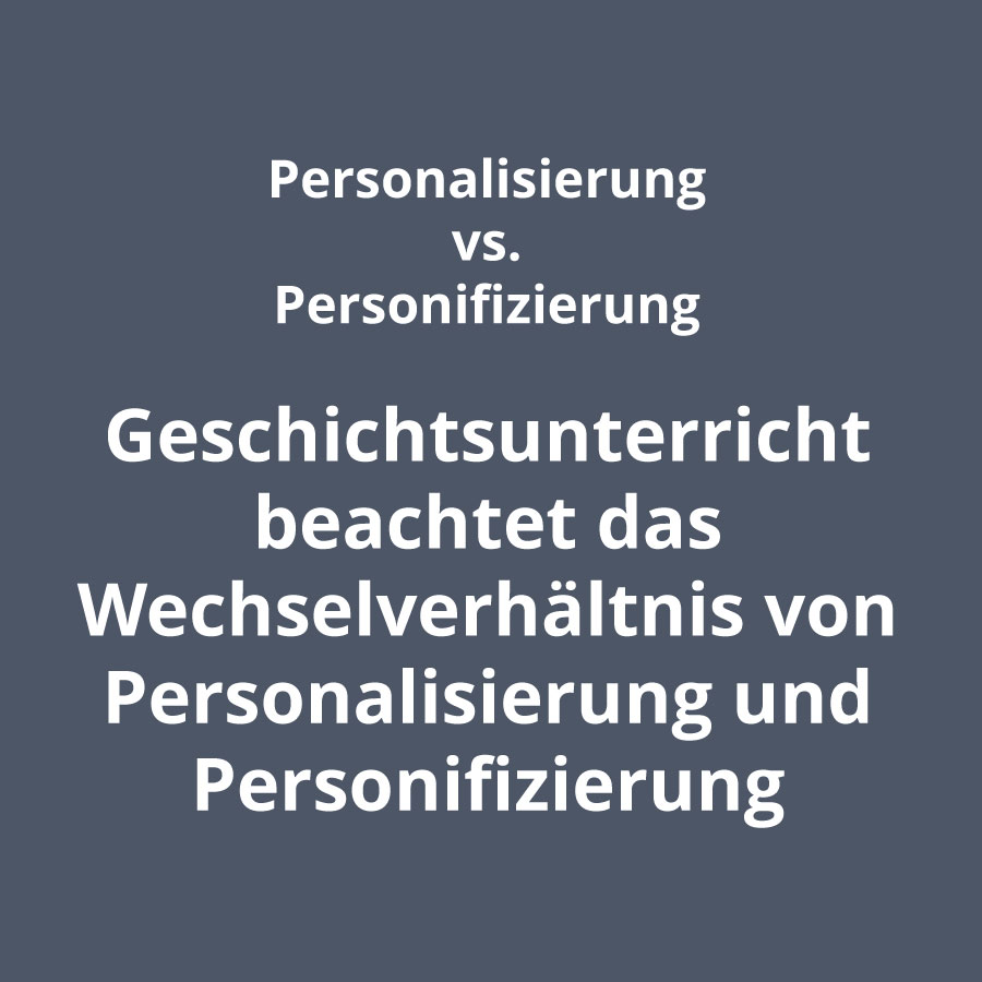 Fachdidaktische Prinzipien Personalisierung vs. Personifizierung