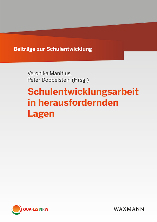 Beiträge zur Schulentwicklung - Band 6: Schulentwicklungsarbeit in herausfordernden Lagen