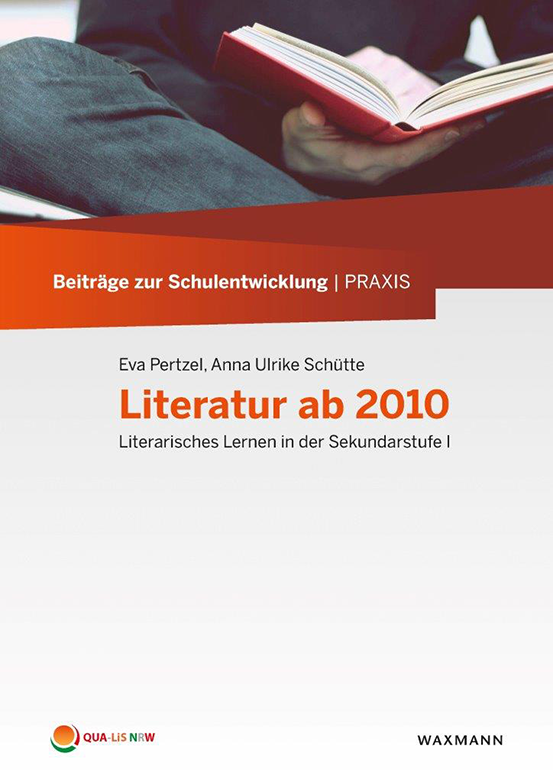 Beiträge zur Schulentwicklung - Band 7: Literatur ab 2010